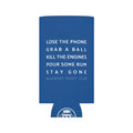 Bareboat motto slim can cooler laid flat: Lose the phone. Grab a ball. Kill the engines. Pour some rum. Stay gone.