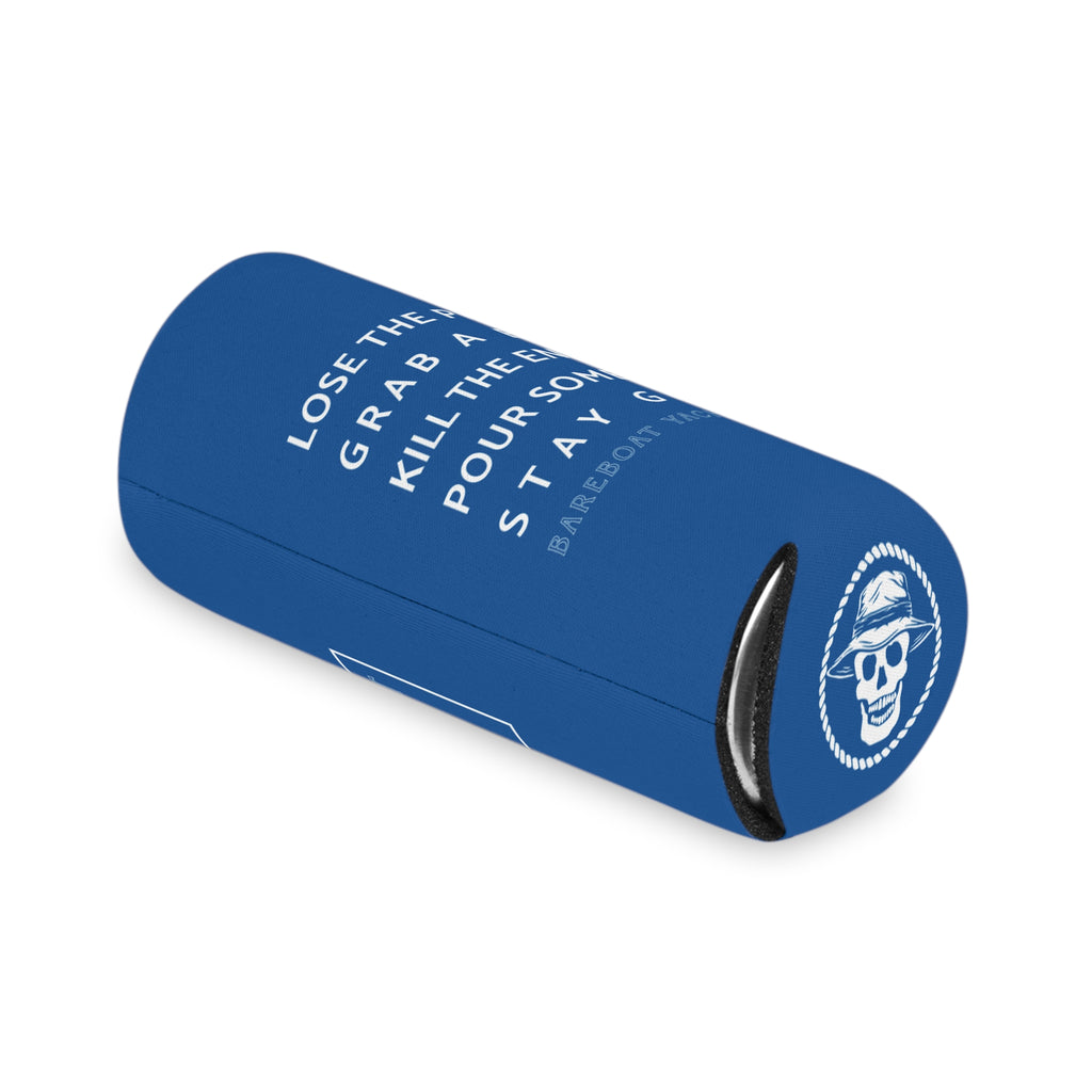 Bareboat motto slim can cooler on its side: Lose the phone. Grab a ball. Kill the engines. Pour some rum. Stay gone.