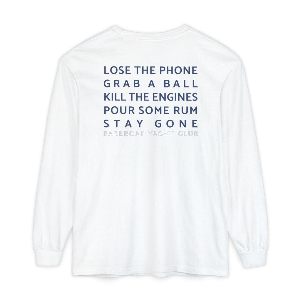 Back of the white Bareboat Motto Long Sleeve: Lose the phone. Grab a ball. Kill the engines. Pour some rum. Stay gone.
